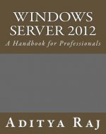 Windows Server 2012: A Handbook for Professionals