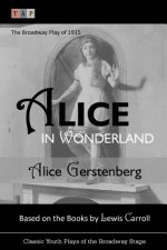 Alice in Wonderland: The Broadway Play of 1915