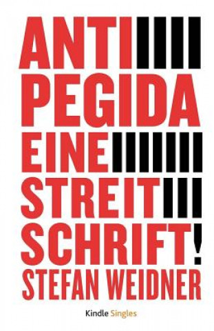 Anti-Pegida: Eine Streitschrift