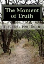 The Moment of Truth: Finding Yourself