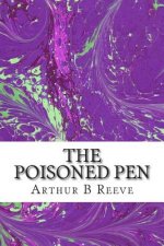 The Poisoned Pen: (Arthur B Reeve Classics Collection)