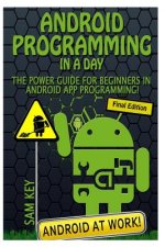 Android Programming in a Day!: The Power Guide for Beginners in Android App Programming