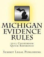 Michigan Evidence Rules Courtroom Quick Reference: 2015
