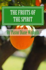 The Fruits of The Spirit: Growing Spiritually in Christ