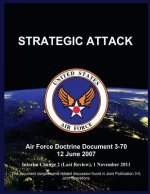 Strategic Attack: Air Force Doctrine Document 3-70 12 June 2007