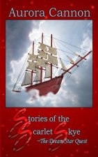 Stories of the Scarlet Skye: The Dream Star Quest