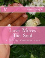 Love Moves The Soul: A Tle Of Forbidden Love