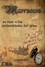 Marruecos: Un Viaje a Las Profundidades del Alma