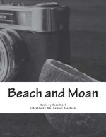 Beach and Moan: A Mini Opera