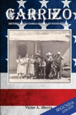 Carrizo - Historia de una Familia Hispana en Nuevo México: José Porfirio Abeyta y María Carmen Sabina Sandoval - 1889 -1991