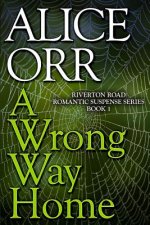 A Wrong Way Home: Riverton Road Romantic Suspense Series, Book 1