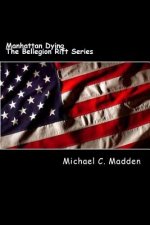 Manhattan Dying: Volume I of, The Bellegion Rift Series