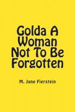 Golda A Woman Not To Be Forgotten