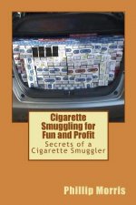 Cigarette Smuggling for Fun and Profit: Secrets of a Cigarette Smuggler