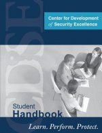 Center for Development of Security Excellence: Student Handbook Learn, Perform, Protect