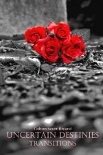 Uncertain Destinies: Transitions