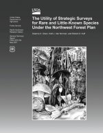 The Utility of Strategic Surveys for Rare and Little- Known Species Under the Northwest Forest Plan