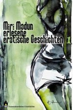 Miri Modun, Erlesene erotische Kurzgeschichten: Band 1
