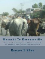 Karachi to Kernersville: Memoirs of an Immigrant and his trek through The American Cultural and Ideological Bull.