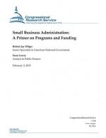 Small Business Administration: A Primer on Programs and Funding