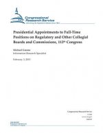 Presidential Appointments to Full-Time Positions on Regulatory and Other Collegial Boards and Commissions, 112th Congress