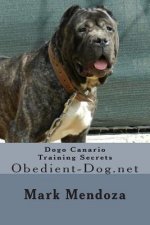 Dogo Canario Training Secrets: Obedient-Dog.net