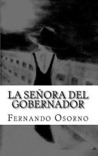La Se?ora del Gobernador: Entre el Amor, La Traición y el Odio