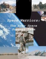 Space Warriors: The Army Space Support Team