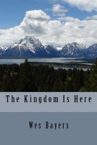 The Kingdom Is Here