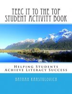 TEEC It To The Top Student Activity Book: Helping Students Achieve Literacy Success