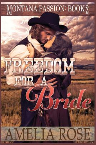 Freedom For A Bride: A clean historical mail order bride romance