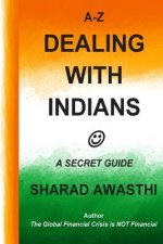 A-Z Dealing with Indians: A Secret Guide