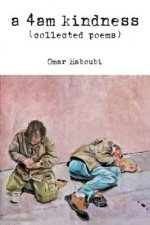 A 4am kindness (collected poems)
