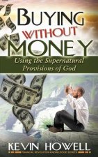 Buying Without Money: Using the Supernatural Provisions of God