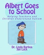 Albert Goes to School: Helping Teachers and Children Understand Autism