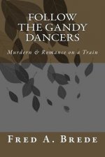 Follow the Gandy Dancers: A Frederic Romance