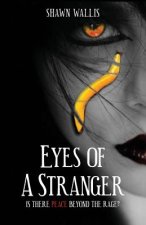 Eyes of a Stranger: Is there peace beyond the rage?