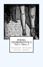 Poesia Neoromantica Vol.I - Parte.I. Catalano-Italiano / Catal?- Itali?: Catalan Hunter