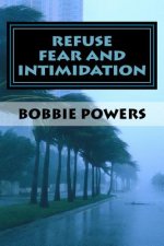 Refuse Fear and Intimidation