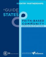 Reentry Partnerships: A Guide for States & Faith-based and Community Organizations