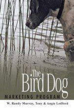 Bird Dog Marketing: How to target true buyers and avoid making cold calls