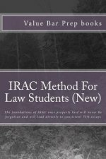 IRAC Method For Law Students (New): The foundations of IRAC once properly laid will never be forgotten and will lead directly to consistent 75% essays