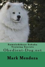 Samoiedskaya Sobaka Training Secrets: Obedient-Dog.net