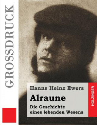 Alraune (Großdruck): Die Geschichte eines lebenden Wesens