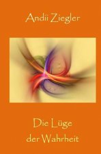 Die Lüge der Wahrheit