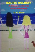 Baltic Holiday: A Chang and La Blonde Action Adventure