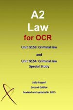 A2 Law for OCR Unit G153: Criminal Law and Unit G154: Criminal Law Special Study