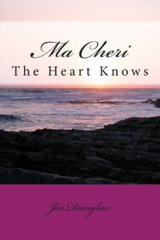 Ma Cheri: The Heart knows