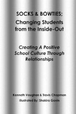 Socks and Bowties: Changing Students from the Inside-Out: Creating A Positive School Culture Through Relationships