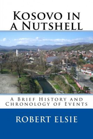 Kosovo in a Nutshell: A Brief HIstory and Chronology of Events